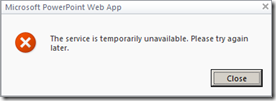 PowerPointWebAppServiceUnavailableError PowerPointWebAppServiceUnavailableError